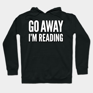 Go Away I'm Reading Hoodie